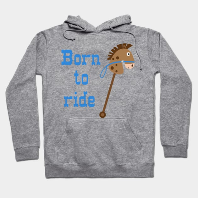 Born To Ride Hoodie by PeppermintClover